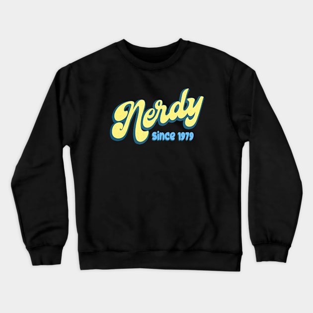 Nerdy since 1979 Crewneck Sweatshirt by Foxxy Merch